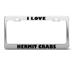 Love Hermit Crabs Crab Animal license plate frame Stainless Metal 