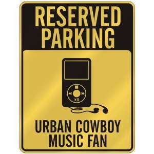  RESERVED PARKING  URBAN COWBOY MUSIC FAN  PARKING SIGN 