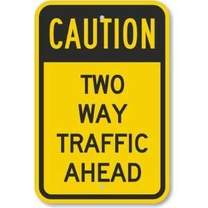  Caution   Two Way Traffic Ahead Engineer Grade Sign, 18 x 