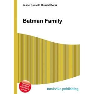  Batman Family Ronald Cohn Jesse Russell Books