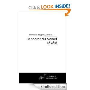 Le secret du Manet révélé (French Edition): Bernard Roger Mathieu 
