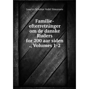   200 aar siden ., Volumes 1 2 Lauritz Schebye Vedel Simonsen Books