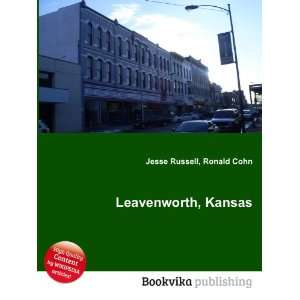  Leavenworth, Kansas Ronald Cohn Jesse Russell Books