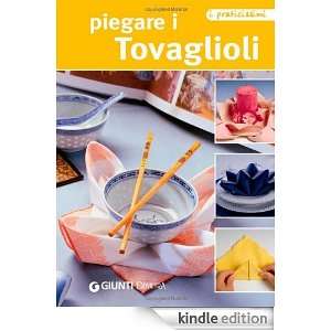 Piegare i tovaglioli (Praticissimi) (Italian Edition)  