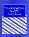 Two Dimensional Imaging, (013062621X), Ronald N. Bracewell, Textbooks 