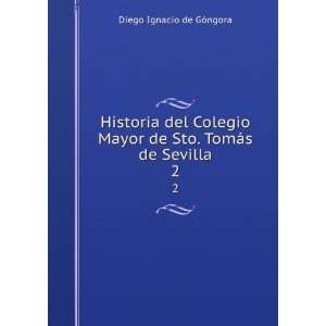   de Sto. TomÃ¡s de Sevilla. 2 Diego Ignacio de GÃ³ngora Books