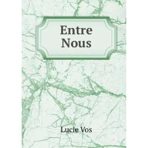  Entre Nous Lucie Vos Books
