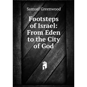   of Israel From Eden to the City of God Samuel Greenwood Books
