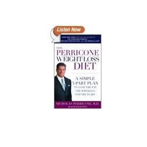 The Perricone Weight Loss Diet: A Simple 3 Part Plan to Lose the Fat 