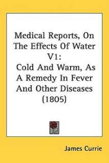Medical Reports, on the Effects of Water V1 Cold and Warm, as a 