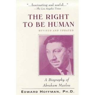    The Right to Be Human A Biography of Abraham Maslow
