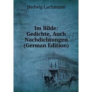  Im Bilde Gedichte, Auch Nachdichtungen (German Edition 