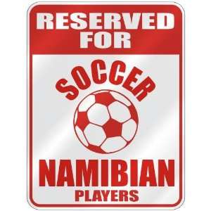 RESERVED FOR  S OCCER NAMIBIAN PLAYERS  PARKING SIGN COUNTRY NAMIBIA