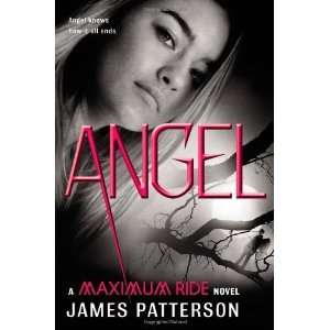  Angel A Maximum Ride Novel [Hardcover] James Patterson 
