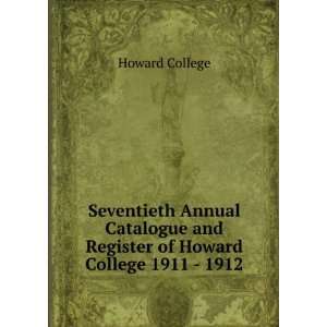   and Register of Howard College 1911   1912 Howard College Books