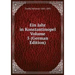   Volume 5 (German Edition): Tewfik Mehmed 1843 1893: Books