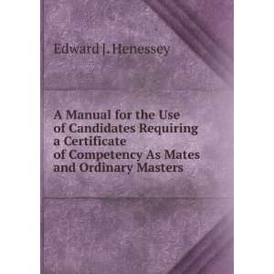   of Competency As Mates and Ordinary Masters Edward J. Henessey Books