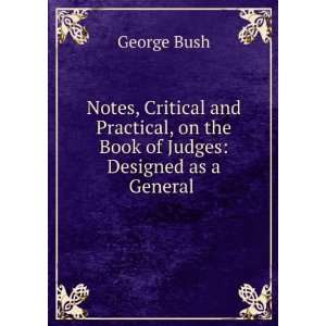   , on the Book of Judges Designed as a General . George Bush Books