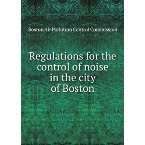   control of noise in the city of Boston Boston Air Pollution Control