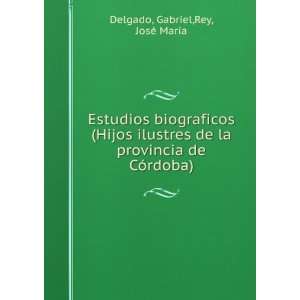  Estudios biograficos (Hijos ilustres de la provincia de 