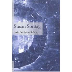  Under the Sign of Saturn Essays [Paperback] Susan Sontag Books