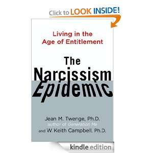 The Narcissism Epidemic: Jean M. Twenge Ph.D., W. Keith Campbell Ph.D 