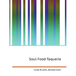  Soul Food Taqueria Ronald Cohn Jesse Russell Books