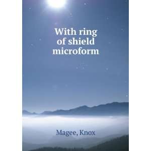  With ring of shield microform Knox Magee Books