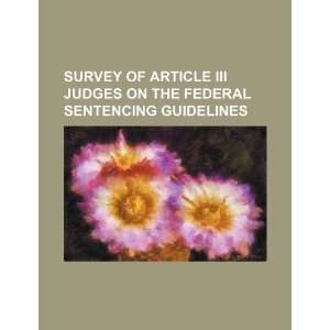  Survey of Article III judges on the federal sentencing 