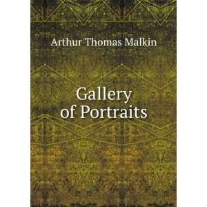 Gallery of Portraits Arthur Thomas Malkin  Books