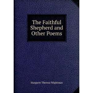  Faithful Shepherd and Other Poems Margaret Theresa Wightman Books