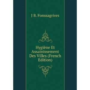  HygiÃ¨ne Et Assainissement Des Villes (French Edition 