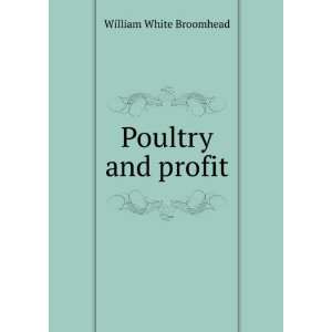  Poultry and profit William White Broomhead Books