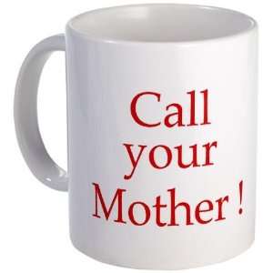  Call Your Mother Humor Mug by CafePress: Kitchen & Dining
