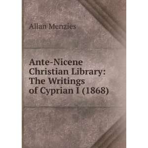   Library The Writings of Cyprian I (1868) Allan Menzies Books