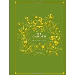    My Garden: A Five Year Journal [Diary]: Mimi Luebbermann: Books