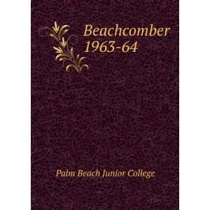  Beachcomber. 1963 64: Palm Beach Junior College: Books