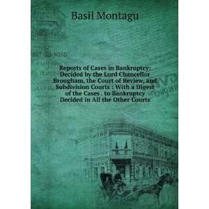   to Bankruptcy Decided in All the Other Courts Basil Montagu Books
