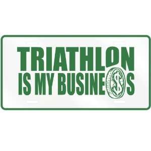   TRIATHLON , IS MY BUSINESS  LICENSE PLATE SIGN SPORTS