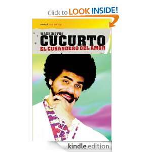 El curandero del amor (Spanish Edition): Washington Cucurto:  