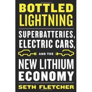  Bottled Lightning: Superbatteries, Electric Cars, and the 