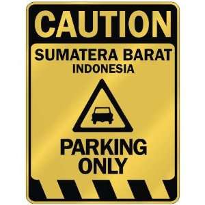   CAUTION SUMATERA BARAT PARKING ONLY  PARKING SIGN 