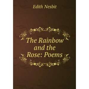  The Rainbow and the Rose Poems Edith Nesbit Books
