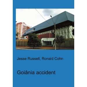  GoiÃ¢nia accident: Ronald Cohn Jesse Russell: Books