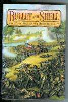 Bullet and Shell The Civil War As the Soldier Saw It by George F 