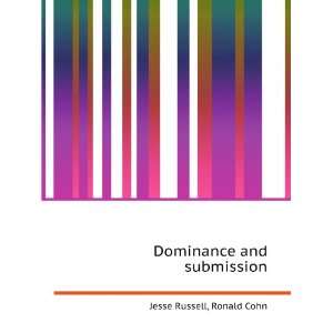  Dominance and submission: Ronald Cohn Jesse Russell: Books