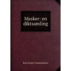  Masker en diktsamling Karl Gustav Ossiannilsson Books