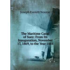  , November 17, 1869, to the Year 1884 Joseph Everett Nourse Books