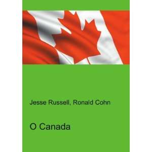  O Canada Ronald Cohn Jesse Russell Books