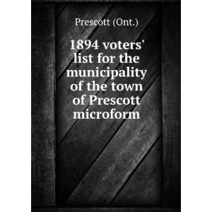   municipality of the town of Prescott microform Prescott (Ont.) Books
